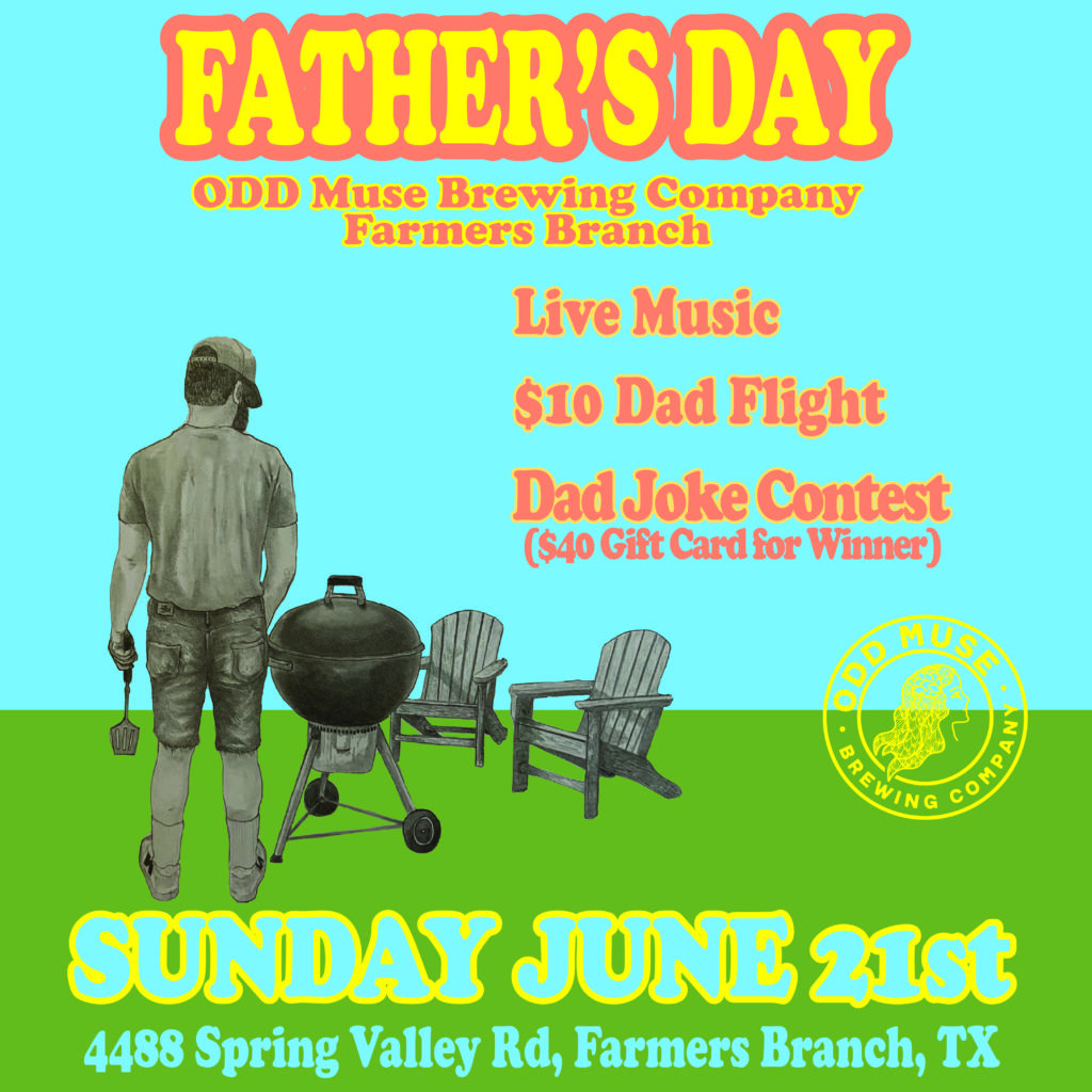 FATHER'S DAY AT ODD MUSE BREWING ***FARMERS BRANCH***