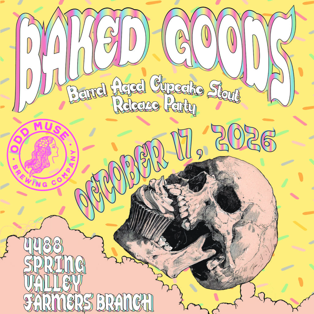 Baked Goods Barrel Aged Cupcake Stout Release Party, October 17, 2026, at ODD Muse, 4488 Spring Valley Road, Farmers Branch.